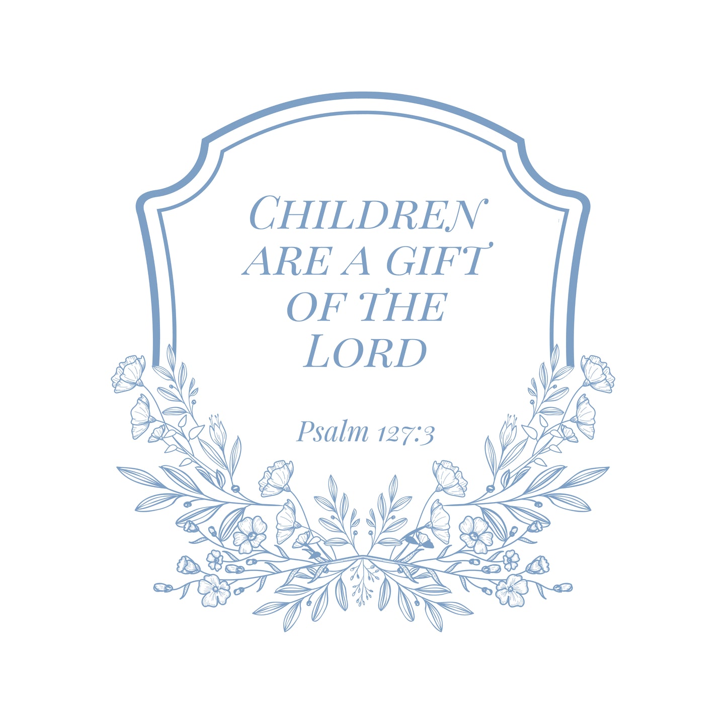 Psalm 127:3 w/Carolina Crest Digital